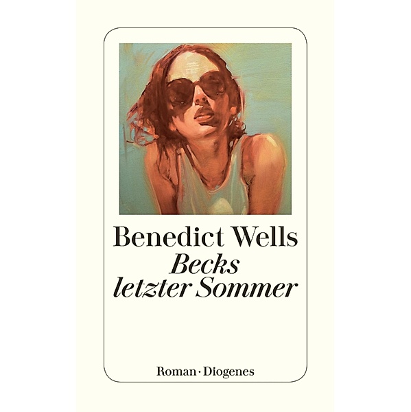 Becks letzter Sommer / Diogenes Taschenbücher, Benedict Wells