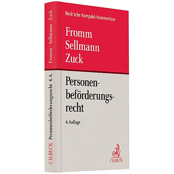 Beck'sche Kompakt-Kommentare / Personenbeförderungsrecht (PBefR), Kommentar, Klaus-Albrecht Sellmann, Holger Zuck, Karl-Heinz Meyer, Günter Fromm, Michael Fey