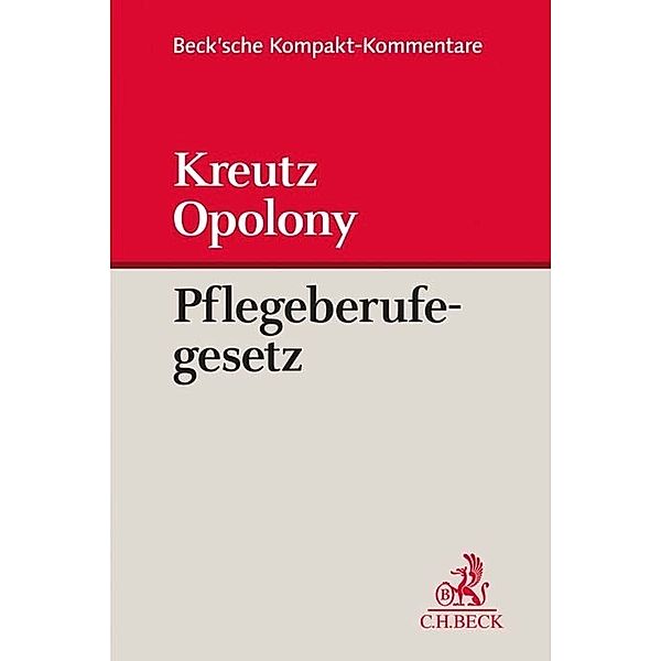 Beck'sche Kompakt-Kommentare / Pflegeberufegesetz, Kommentar, Marcus Kreutz, Bernhard Opolony