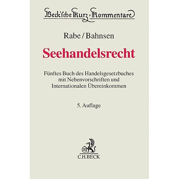 Beck'sche Kurz-Kommentare / 9b / Seehandelsrecht, Dieter Rabe, Kay Uwe Bahnsen