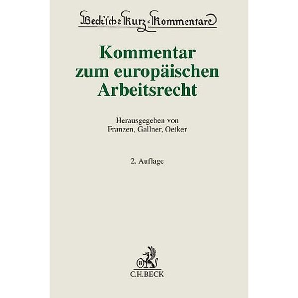 Beck'sche Kurz-Kommentare / Kommentar zum europäischen Arbeitsrecht (EUArbR)