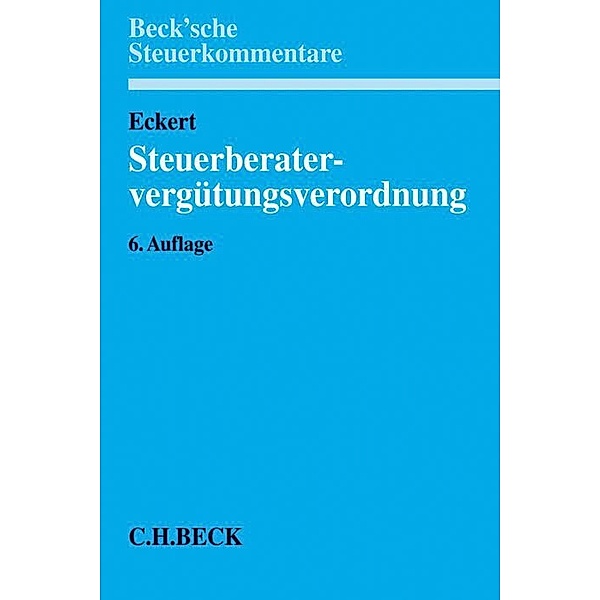 Beck'sche Steuerkommentare / Steuerberatervergütungsverordnung (StBVV), Kommentar, Walter L. Eckert