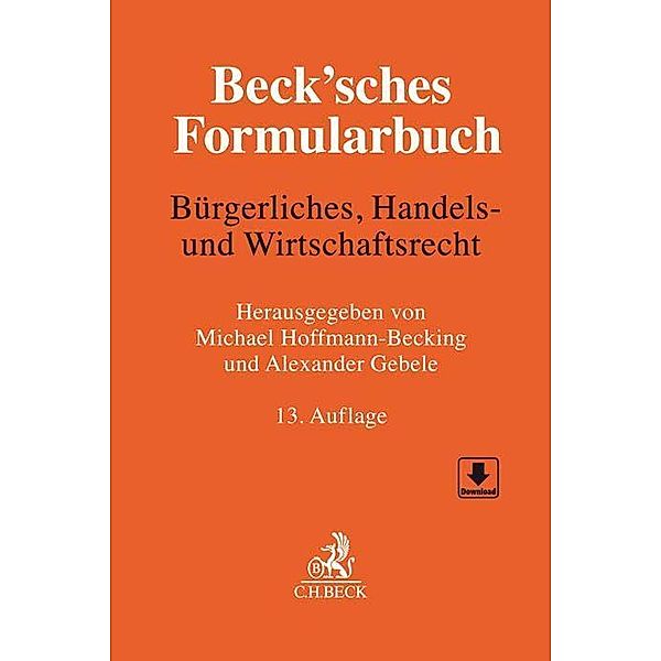 Beck'sches Formularbuch Bürgerliches, Handels- und Wirtschaftsrecht