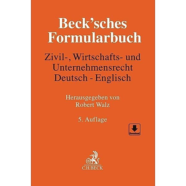 Beck'sches Formularbuch Zivil-, Wirtschafts- und Unternehmensrecht: Deutsch-Englisch