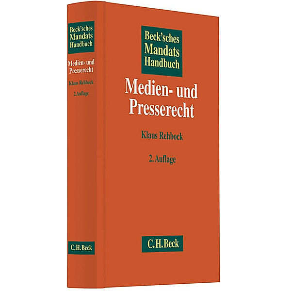 Beck'sches Mandatshandbuch Medien- und Presserecht, Klaus Rehbock, Guido Gaudlitz