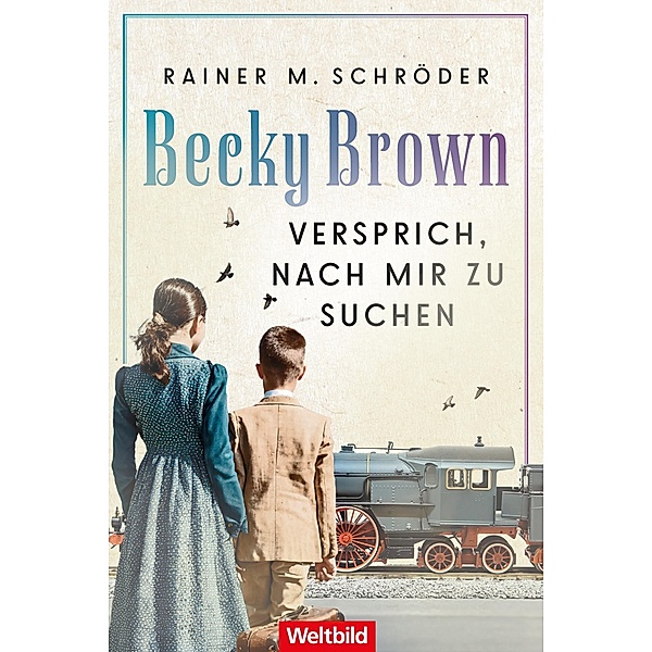 Becky Brown - Versprich, nach mir zu suchen, Rainer M. Schröder