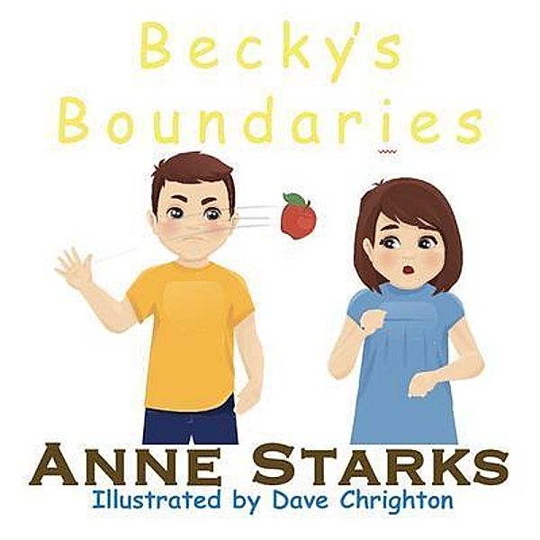 Becky's Boundaries / Easton Books, Inc., Anne Starkes, Dave Chrighton