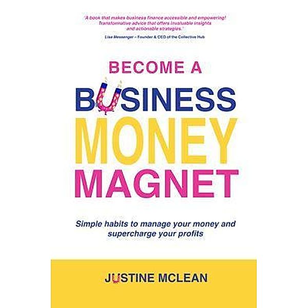 Become a Business Money Magnet, Justine McLean
