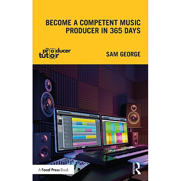Become a Competent Music Producer in 365 Days, Sam George
