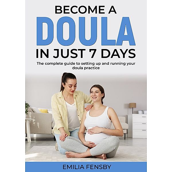 Become a Doula in Just 7 Days, Kit Sadgrove