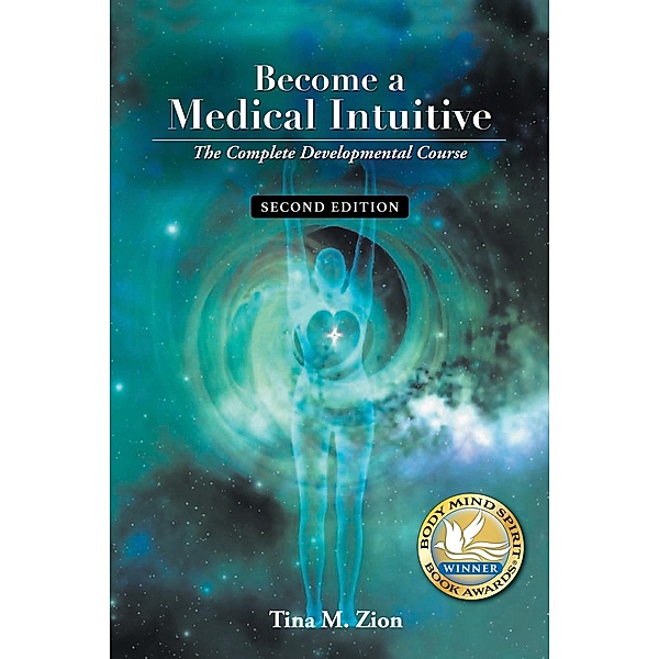 Become a Medical Intuitive - Second Edition / WriteLife Publishing, Tina M Zion
