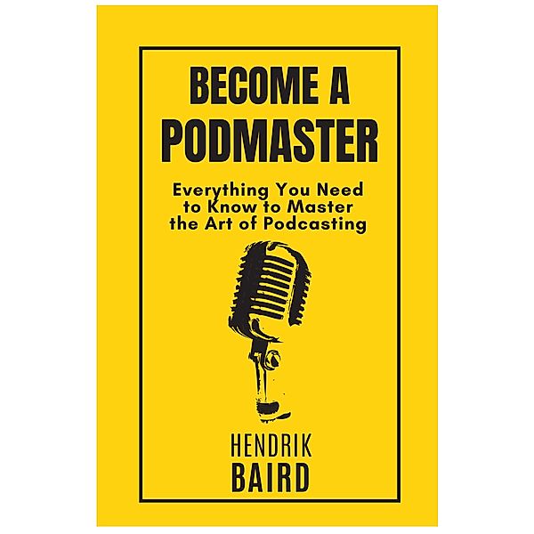 Become a Podmaster, Baird Hendrik
