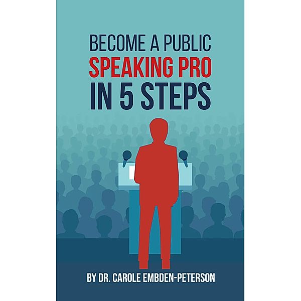 Become a Public Speaking Pro in 5 Steps, Carole Embden-Peterson