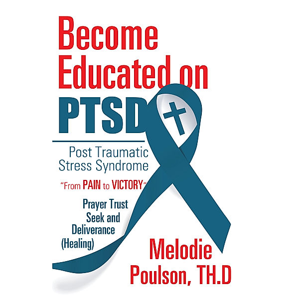 Become Educated on Ptsd, Melodie Poulson