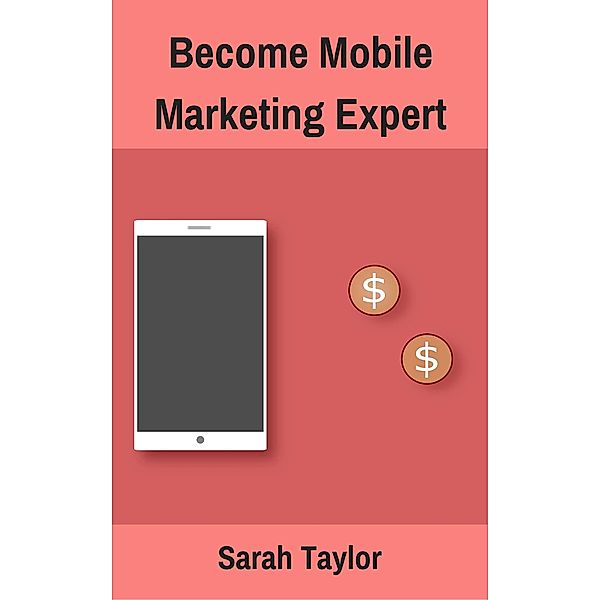 Become Mobile Marketing Expert, Sarah Taylor