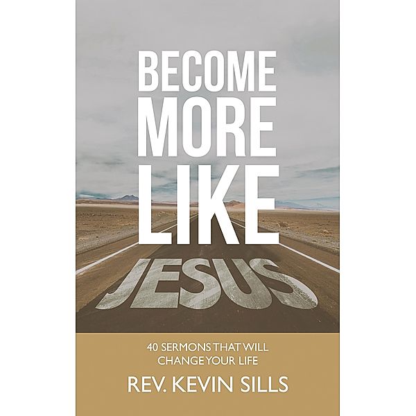Become More Like Jesus, Rev. Kevin Sills