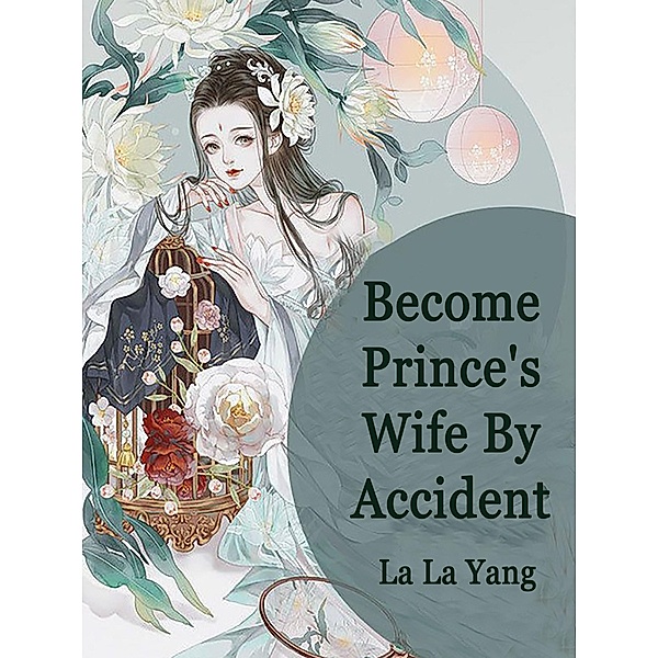 Become Prince's Wife By Accident, La LaYang