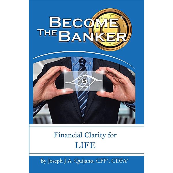 Become the Banker, Cdfa® Quijano CFP®