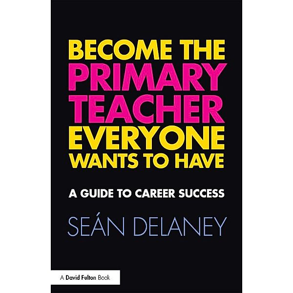 Become the Primary Teacher Everyone Wants to Have, Sean Delaney