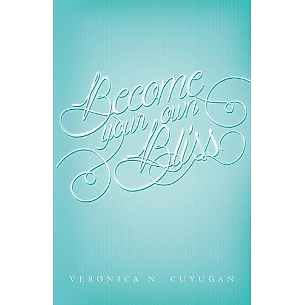 Become Your Own Bliss, Veronica N. Cuyugan