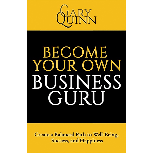 Become Your Own Business Guru, Gary Quinn
