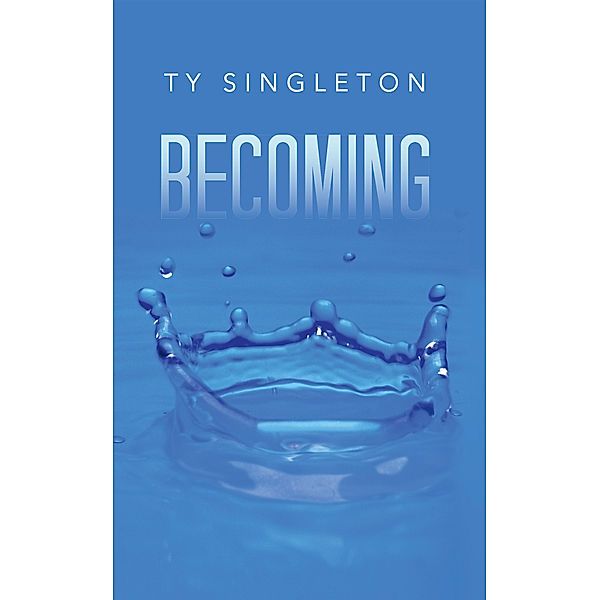 Becoming, Ty Singleton