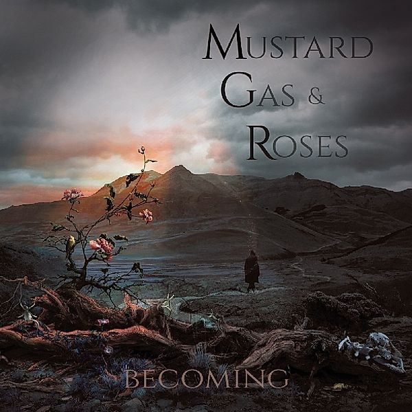 Becoming, Mustard Gas & Roses
