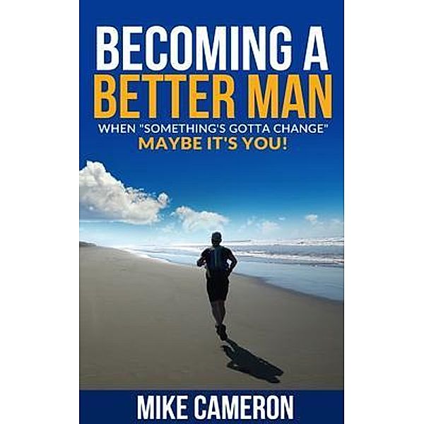 Becoming A Better Man, Mike David Cameron