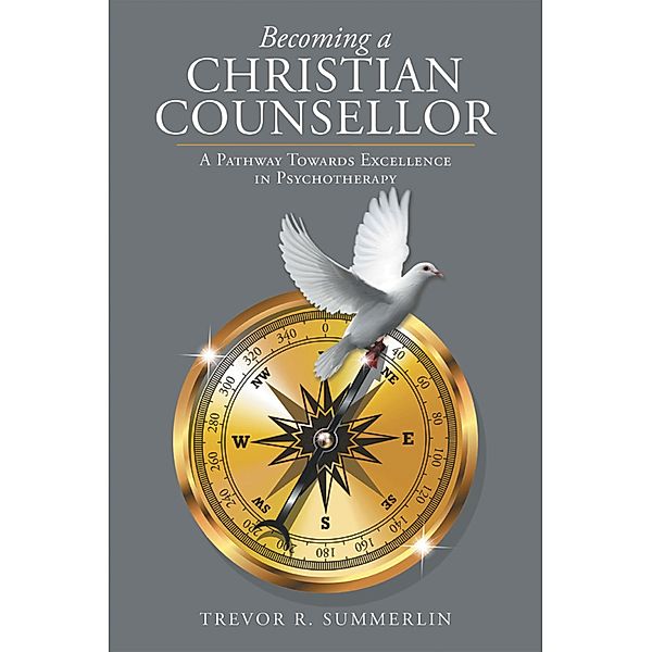 Becoming a Christian Counsellor, Trevor R. Summerlin