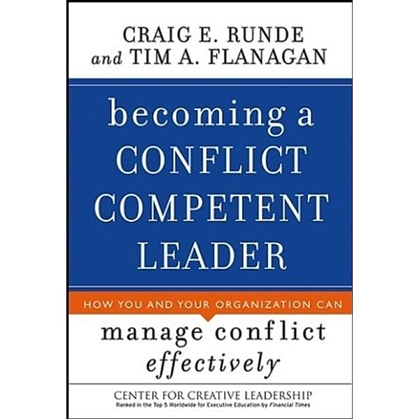Becoming a Conflict Competent Leader, Craig E. Runde, Tim A. Flanagan