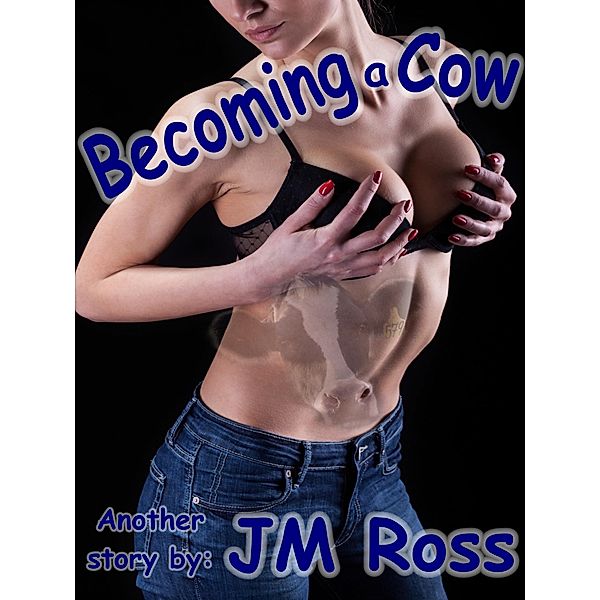 Becoming a Cow, Jm Ross