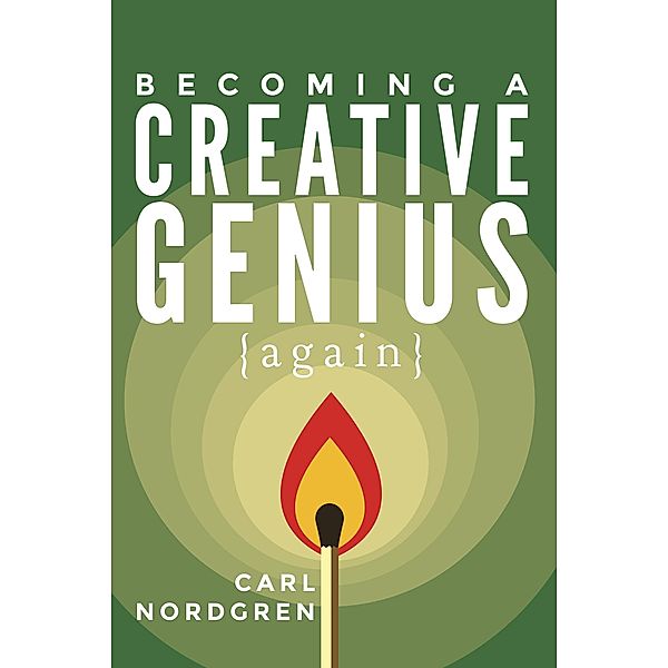 Becoming a Creative Genius {again}, Carl Nordgren