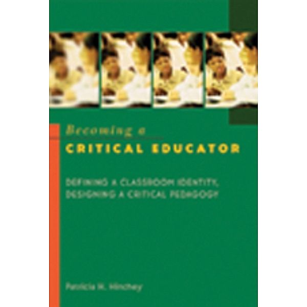 Becoming a Critical Educator, Patricia H. Hinchey