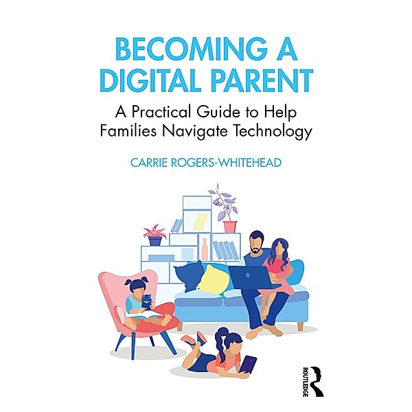 Becoming a Digital Parent, Carrie Rogers Whitehead