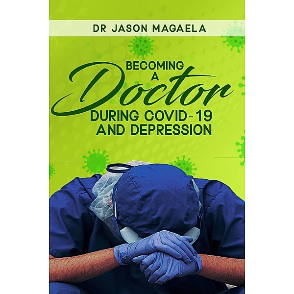 Becoming a Doctor During Covid-19 and Depression, Jason Magaela