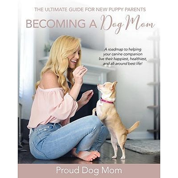 Becoming a Dog Mom, Melissa Gundersen, Donna Gundersen