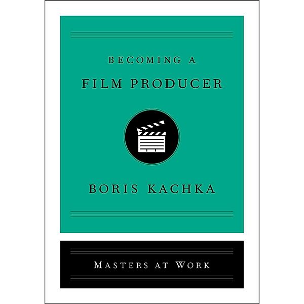 Becoming a Film Producer, Boris Kachka