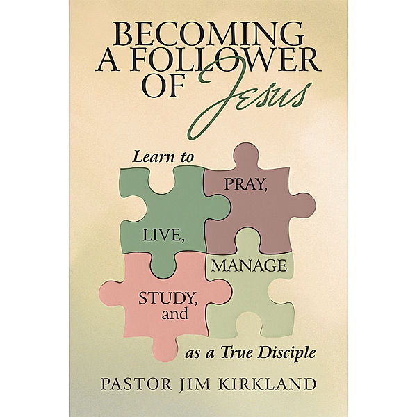 Becoming a Follower of Jesus, Pastor Jim Kirkland