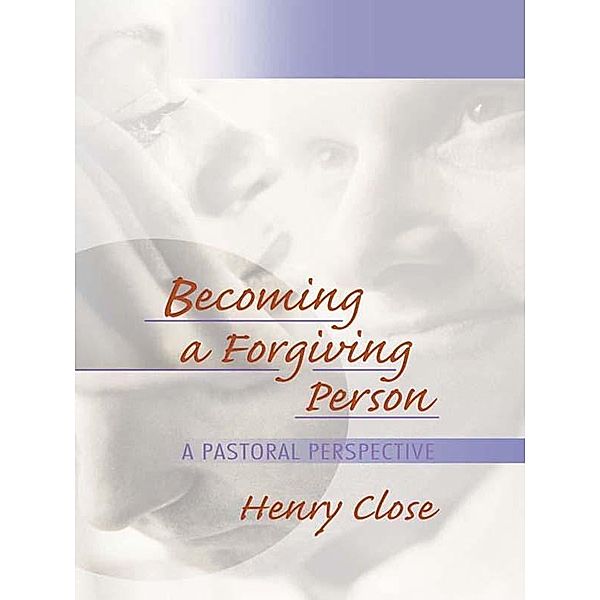 Becoming a Forgiving Person, Richard L Dayringer, Henry Close