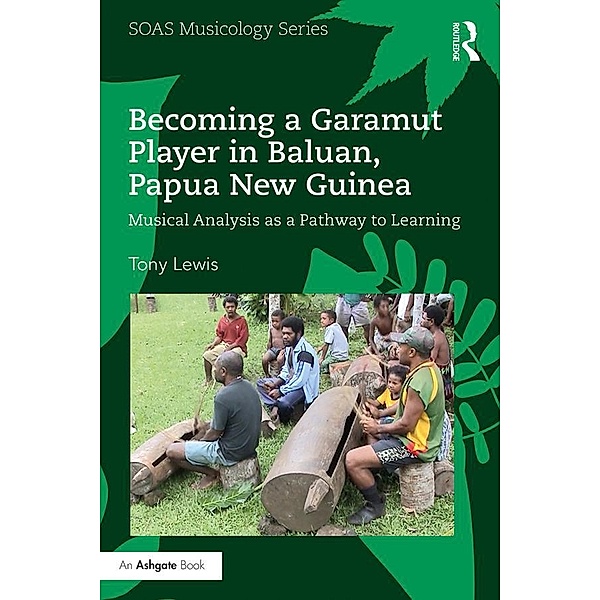 Becoming a Garamut Player in Baluan, Papua New Guinea, Tony Lewis