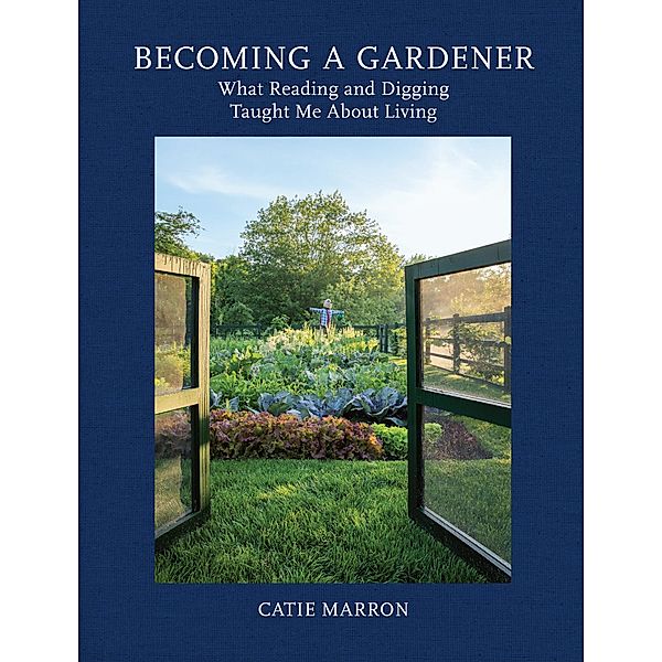 Becoming a Gardener, Catie Marron