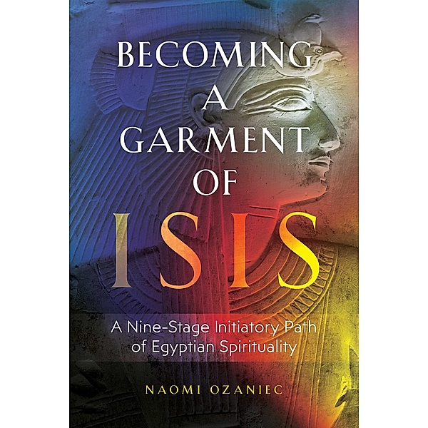 Becoming a Garment of Isis / Inner Traditions, Naomi Ozaniec