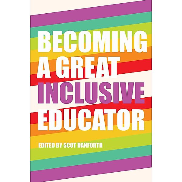 Becoming a Great Inclusive Educator / Disability Studies in Education Bd.16