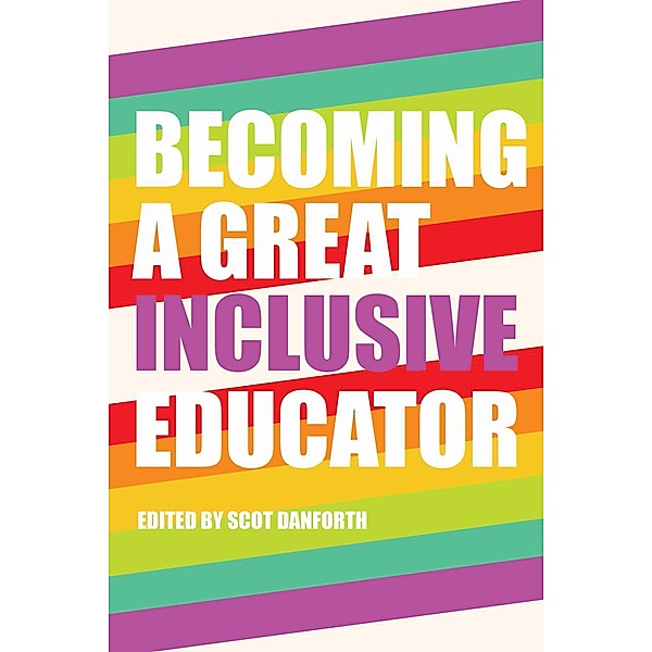 Becoming a Great Inclusive Educator / Disability Studies in Education Bd.16