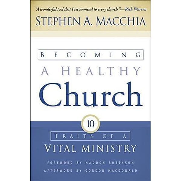 Becoming a Healthy Church, Stephen A. Macchia