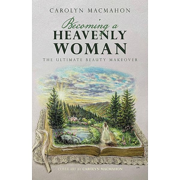 Becoming a Heavenly Woman, Carolyn Macmahon