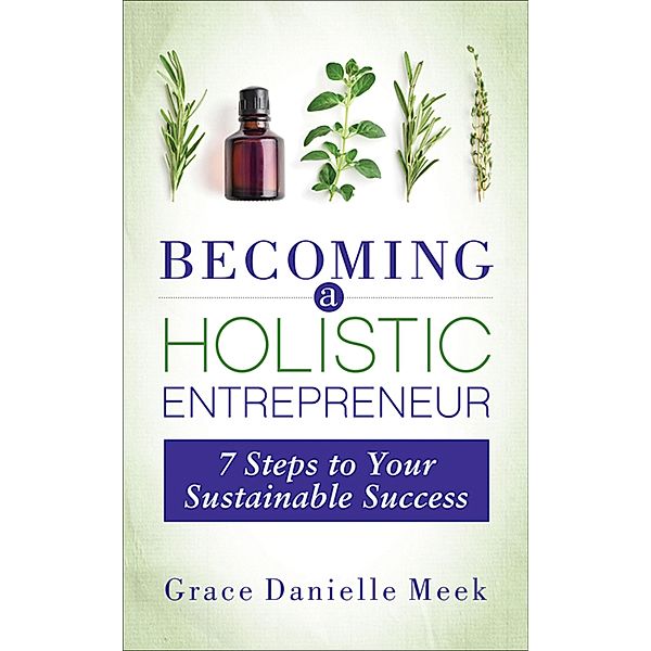 Becoming a Holistic Entrepreneur, Grace Danielle Meek