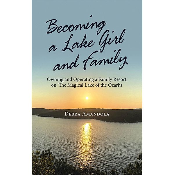 Becoming a Lake Girl and Family, Debra Amandola