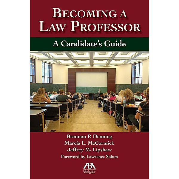 Becoming a Law Professor / American Bar Association, Brannon Denning, Marcia McCormick, Jeff Lipshaw