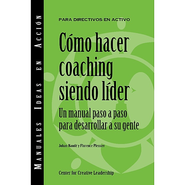Becoming a Leader-Coach (International Spanish), Johan Naudé